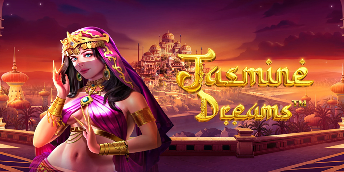 Cara Cepat dan Ampuh Raih Jackpot Slot Jasmine Dreams