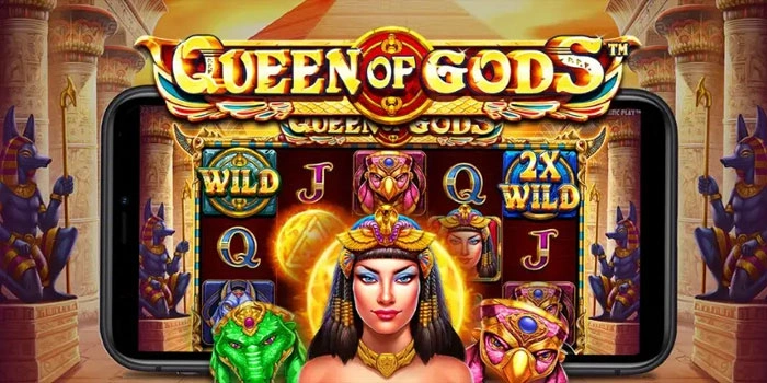 Strategi Slot Queen Of Gods Agar Jackpot Besar Konsisten