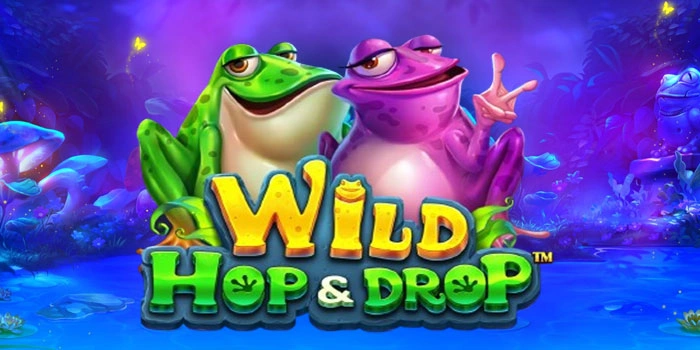 Tips Cerdas Slot Wild Hop Drop Raih Jackpot Maksimal